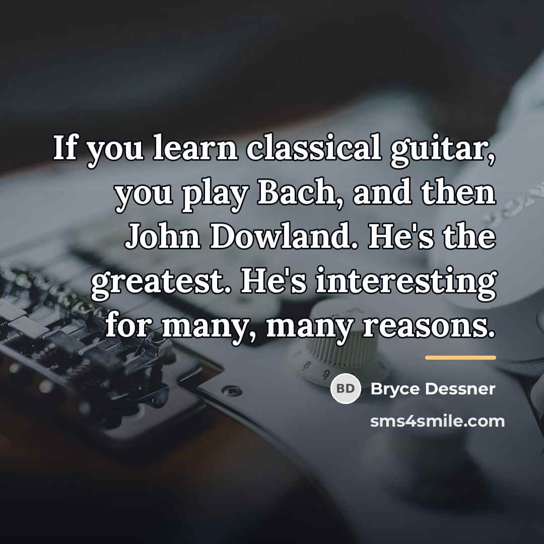 “If you learn classical guitar, you play Bach, and then…” quote by Bryce Dessner