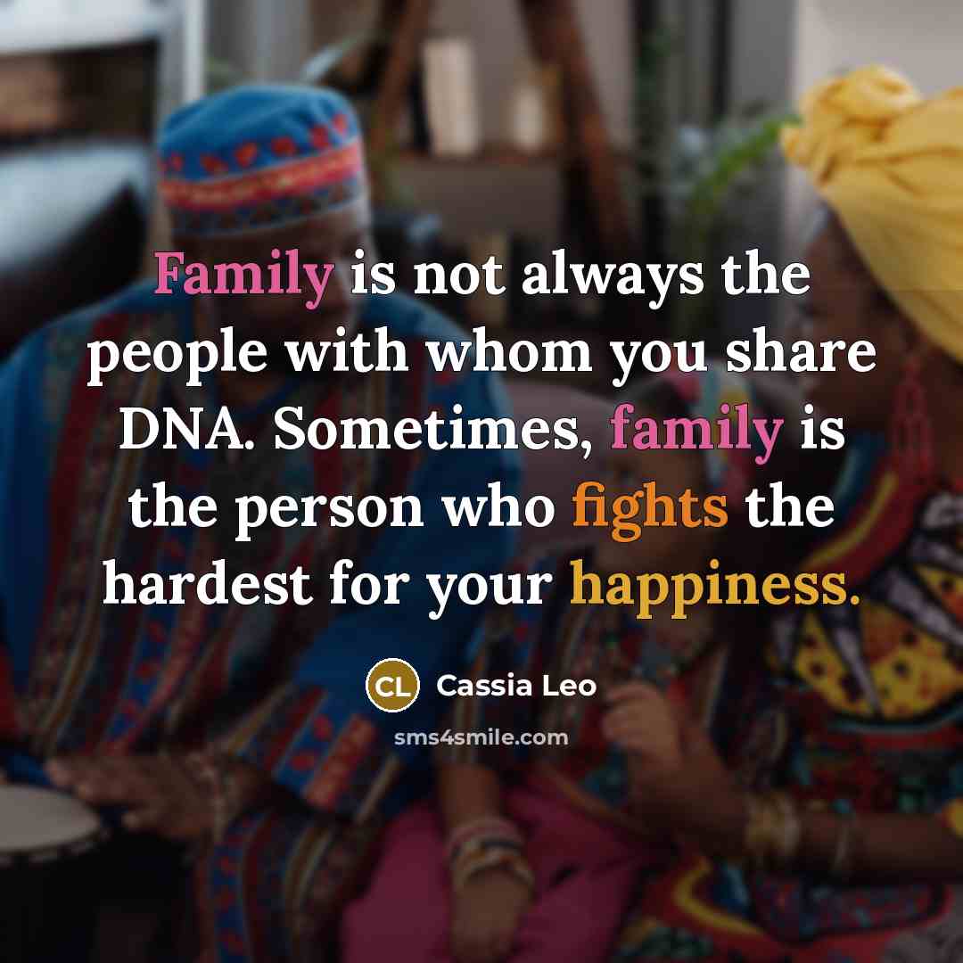 “Family is not always the people with whom you share…” quote by Cassia Leo