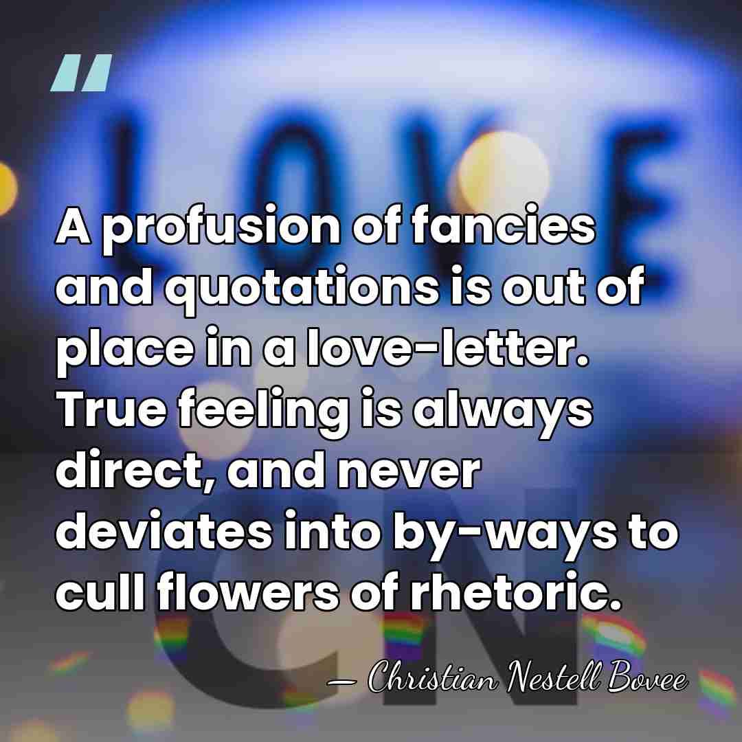 A profusion of fancies and quotations is out of place in a&hellip; - Christian Nestell Bovee