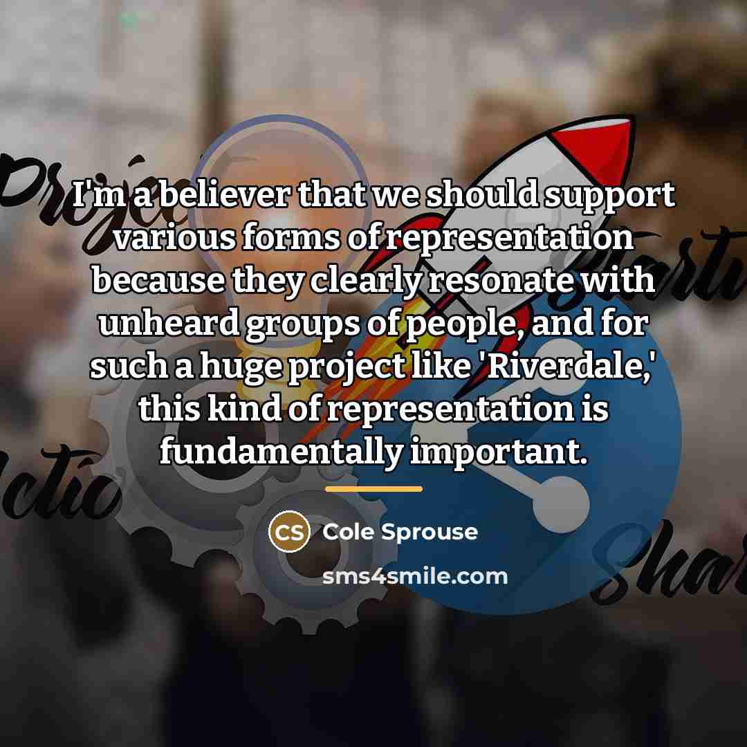 “I'm a believer that we should support various forms of…” quote by Cole Sprouse
