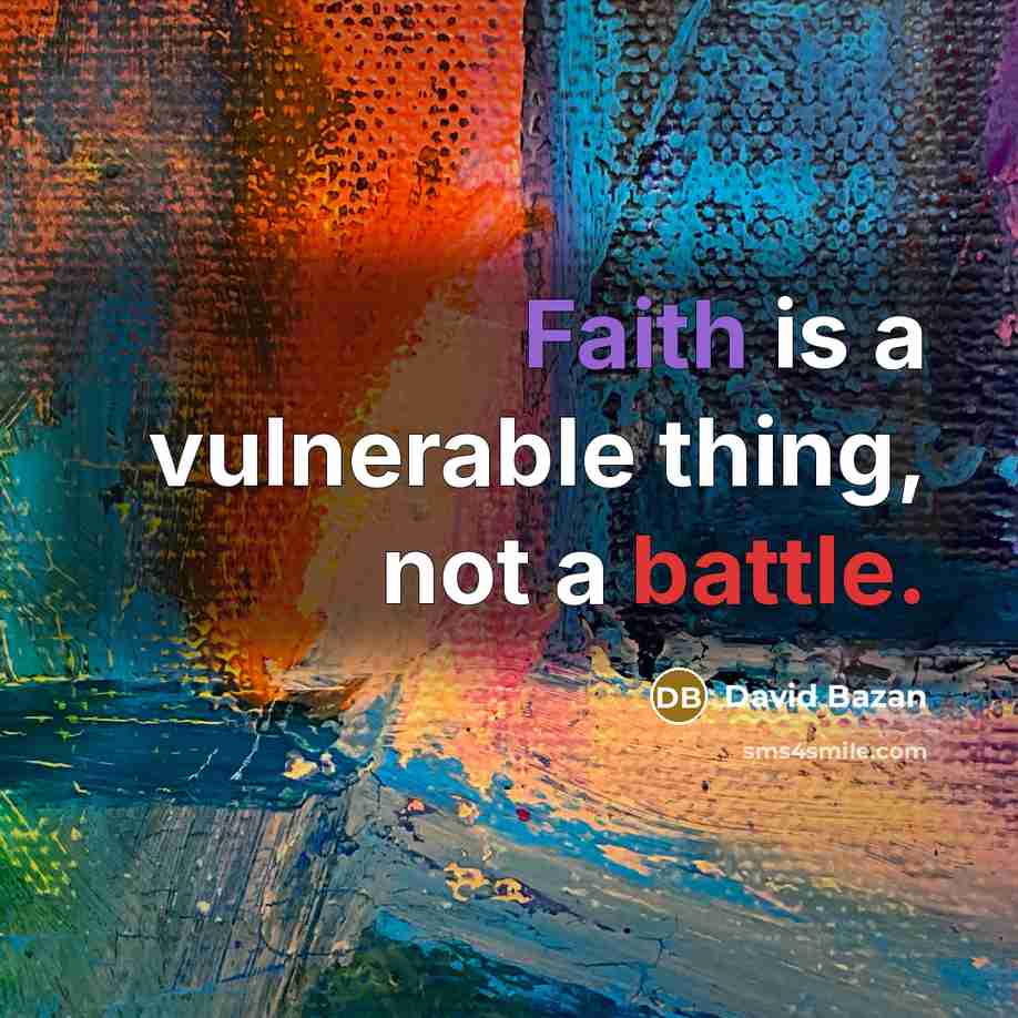 “Faith is a vulnerable thing, not a battle.…” quote by David Bazan