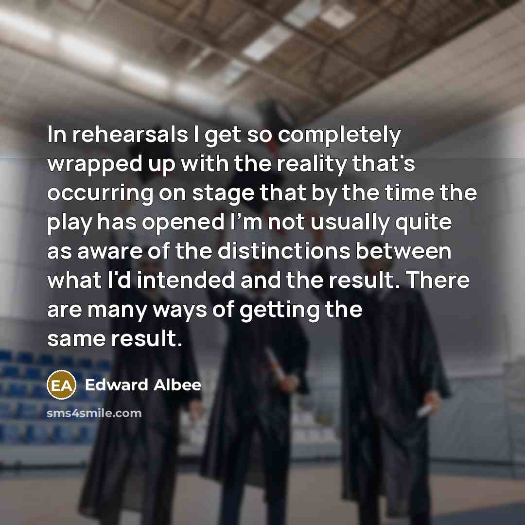“In rehearsals I get so completely wrapped up with the…” quote by Edward Albee