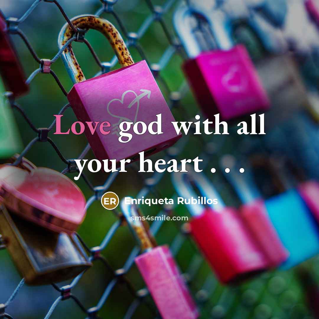 “Love god with all your heart . . .…” quote by Enriqueta Rubillos