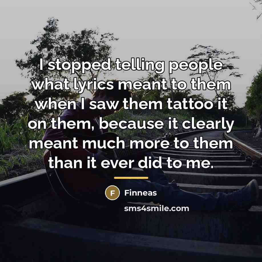 “I stopped telling people what lyrics meant to them when…” quote by Finneas