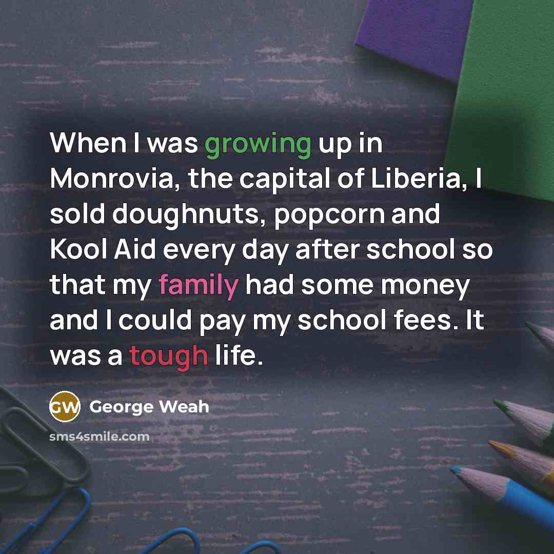 “When I was growing up in Monrovia, the capital of…” quote by George Weah
