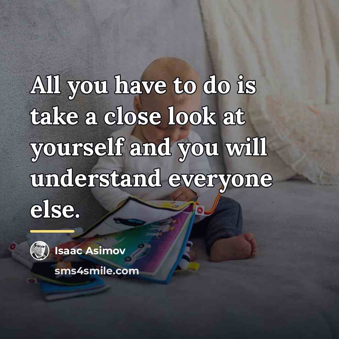 “All you have to do is take a close look…” quote by Isaac Asimov