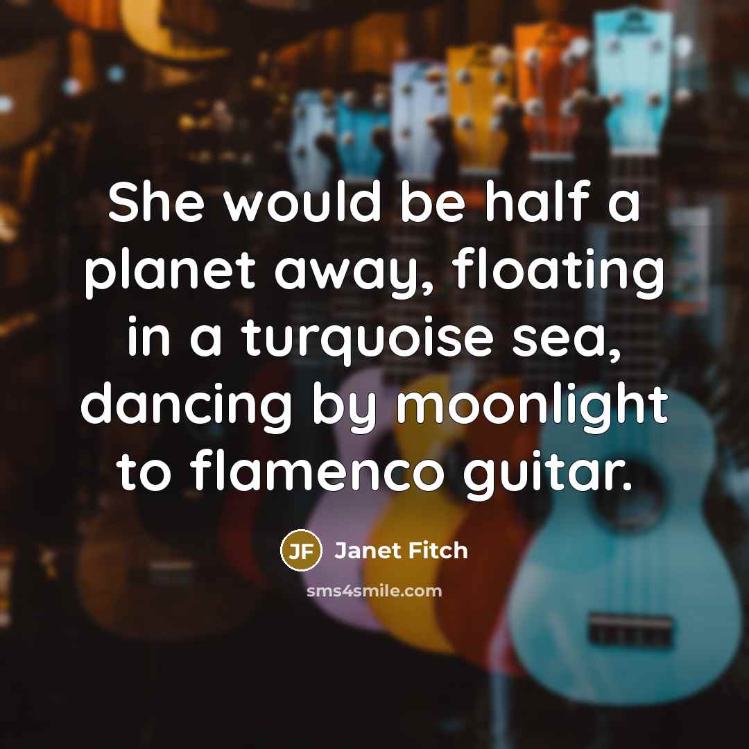 “She would be half a planet away, floating in a…” quote by Janet Fitch