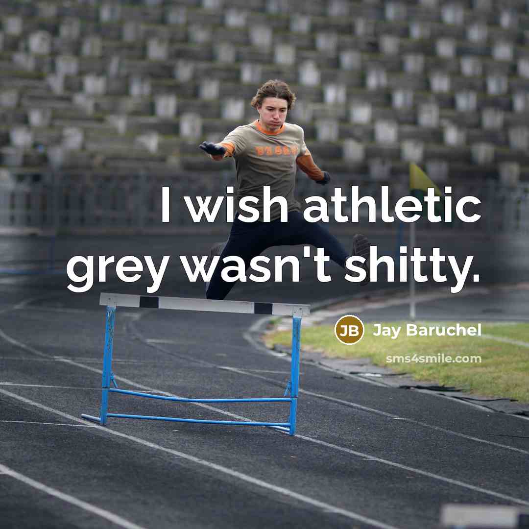 “I wish athletic grey wasn't shitty.…” quote by Jay Baruchel