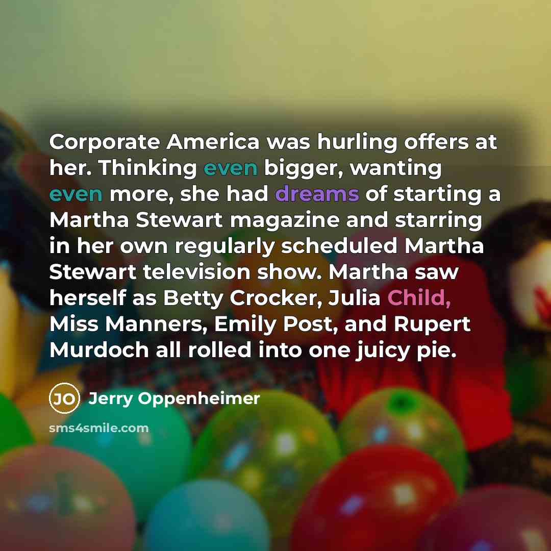 “Corporate America was hurling offers at her. Thinking even bigger,…” quote by Jerry Oppenheimer