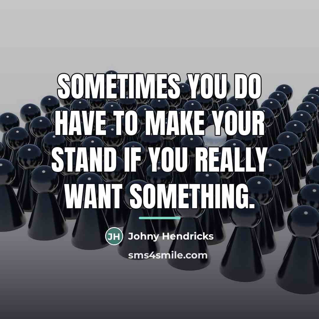 “Sometimes you do have to make your stand if you…” quote by Johny Hendricks