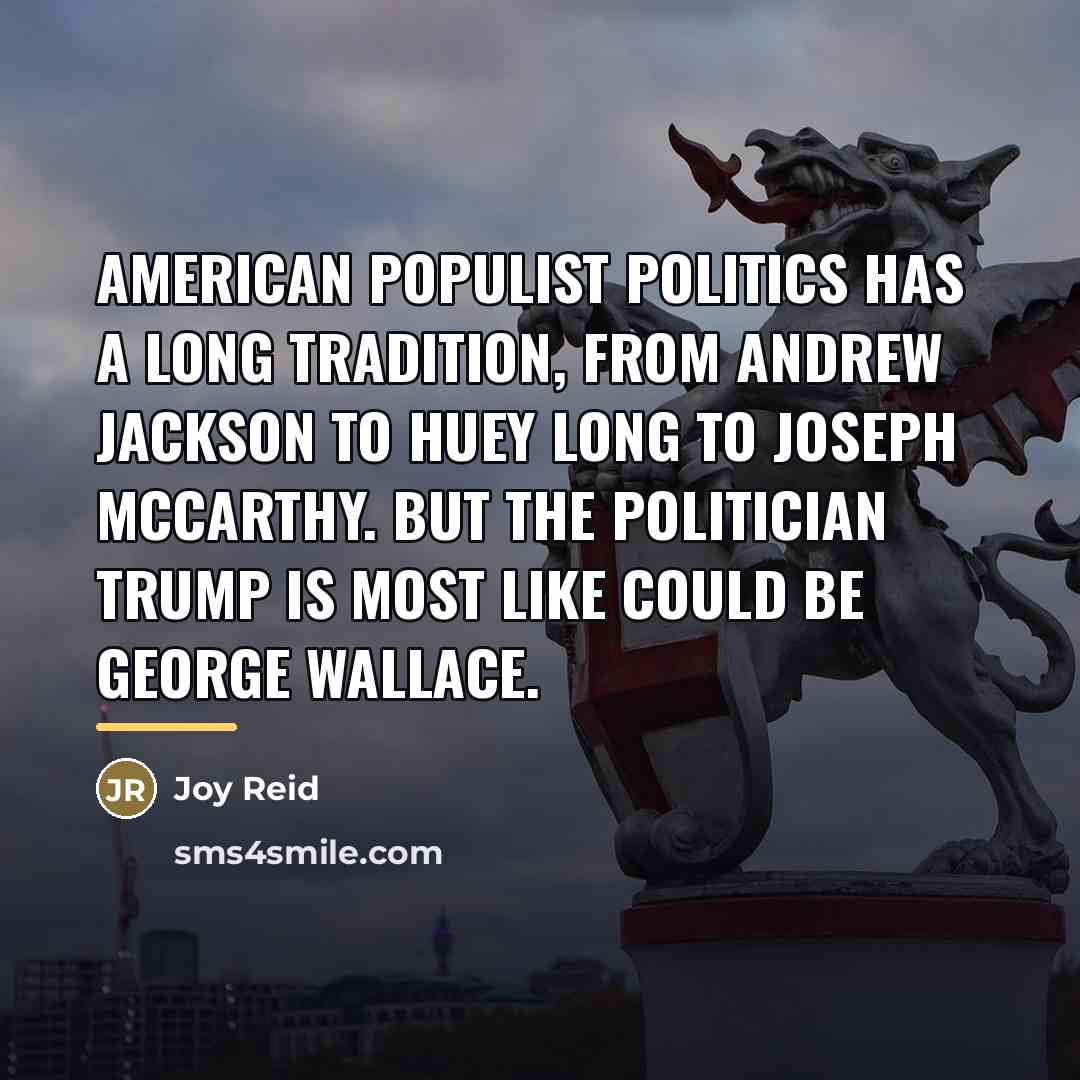 “American populist politics has a long tradition, from Andrew Jackson…” quote by Joy Reid