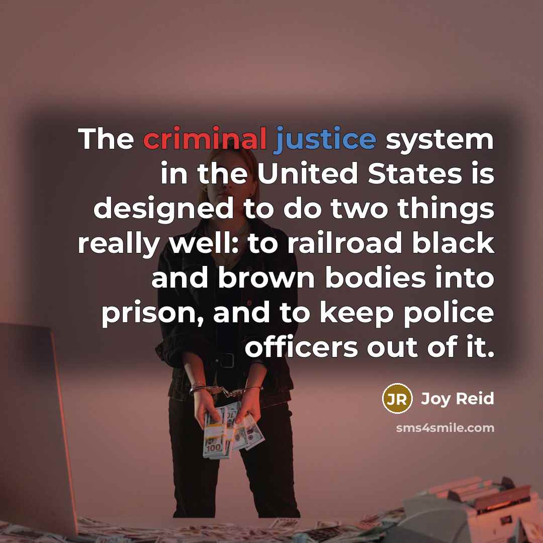 “The criminal justice system in the United States is designed…” quote by Joy Reid