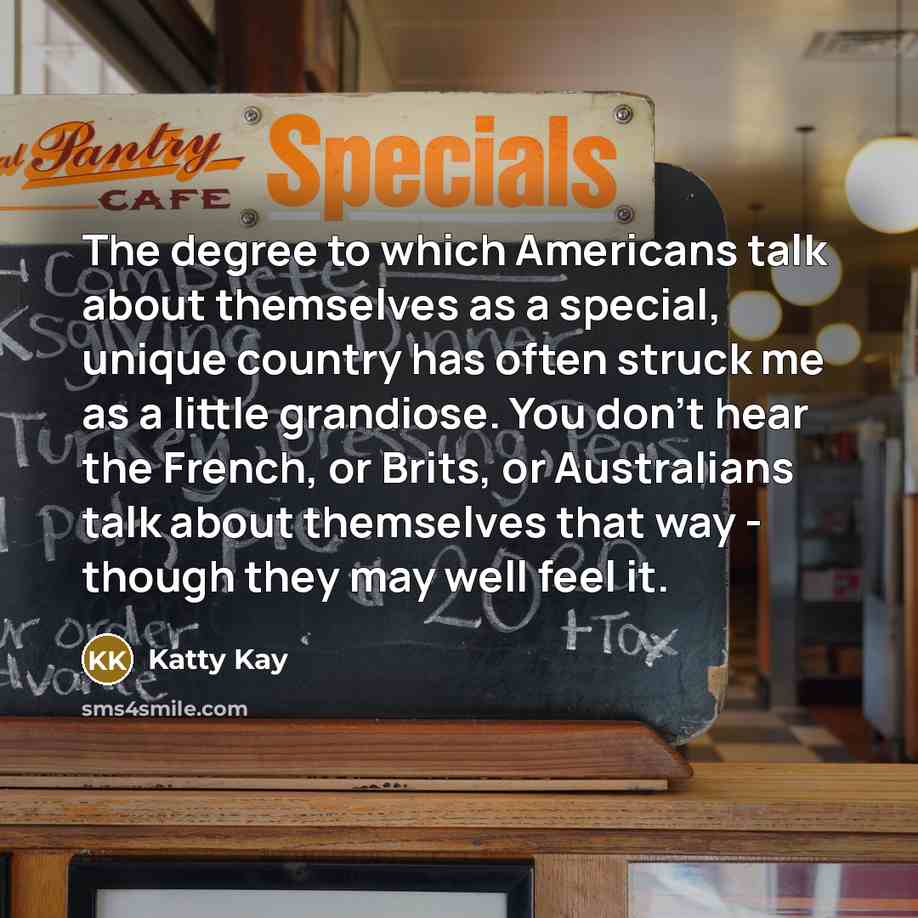 “The degree to which Americans talk about themselves as a…” quote by Katty Kay