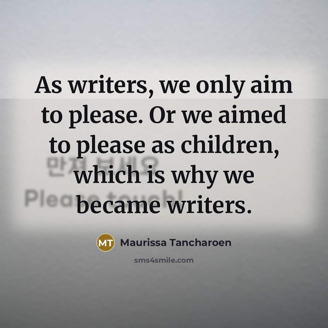 “As writers, we only aim to please. Or we aimed…” quote by Maurissa Tancharoen