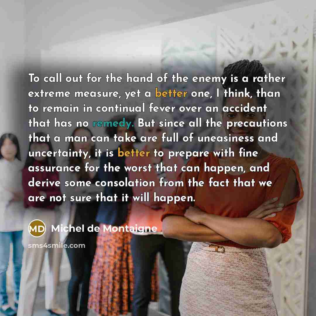 “To call out for the hand of the enemy is…” quote by Michel de Montaigne
