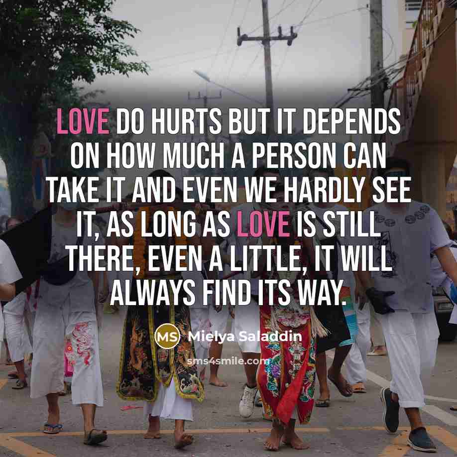 “Love do hurts but it depends on how much a…” quote by Mielya Saladdin