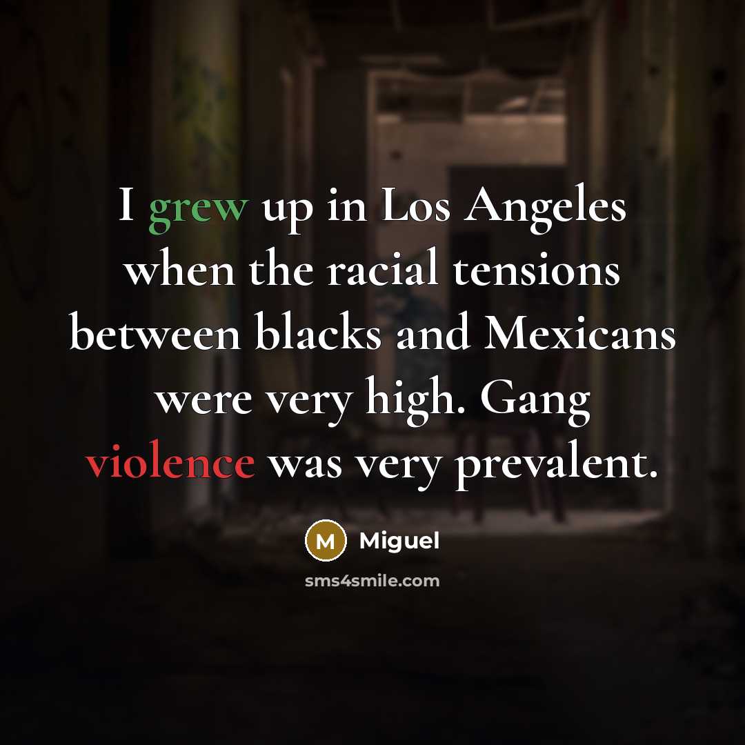“I grew up in Los Angeles when the racial tensions…” quote by Miguel