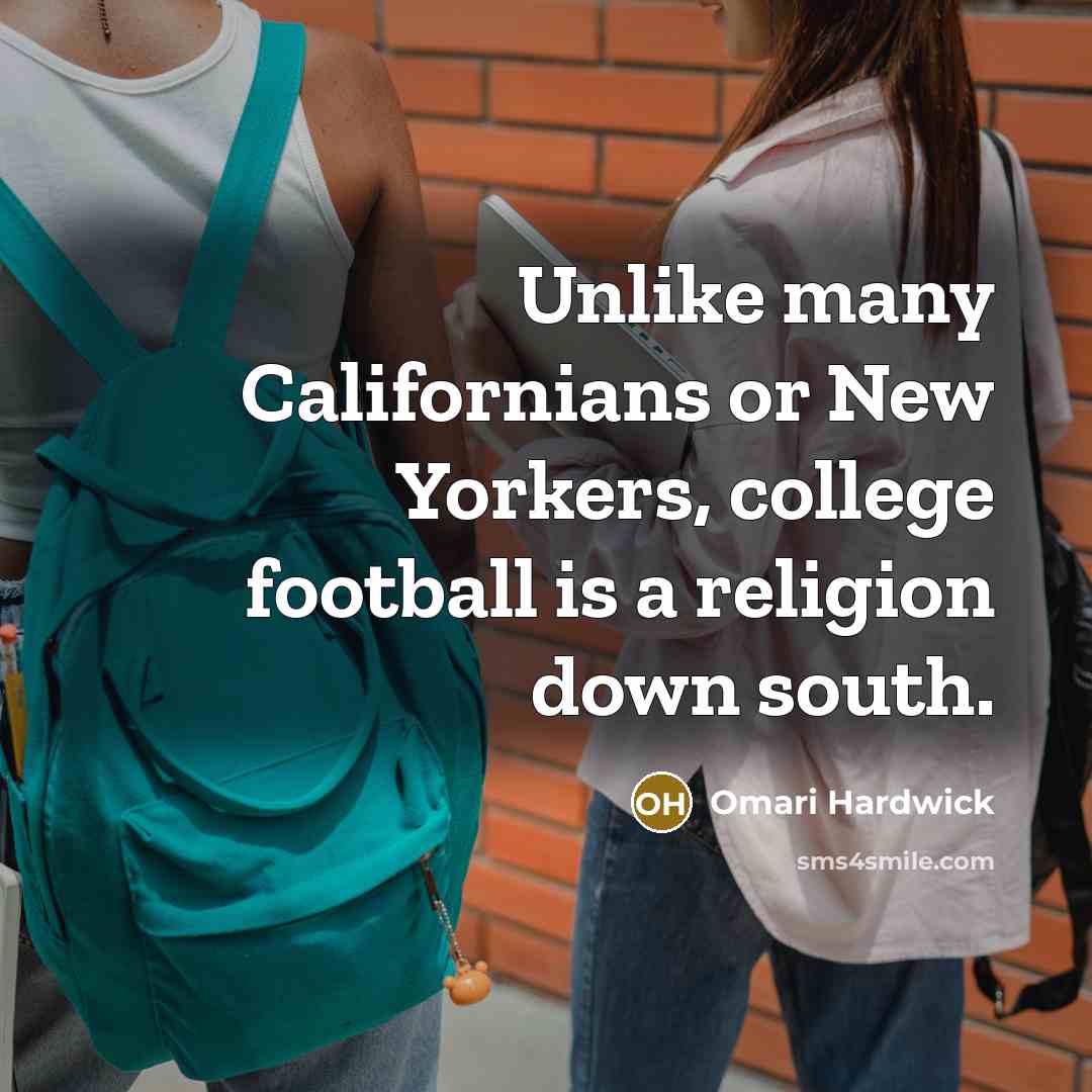 “Unlike many Californians or New Yorkers, college football is a…” quote by Omari Hardwick