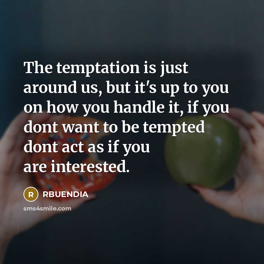 “The temptation is just around us, but it's up to…” quote by RBUENDIA