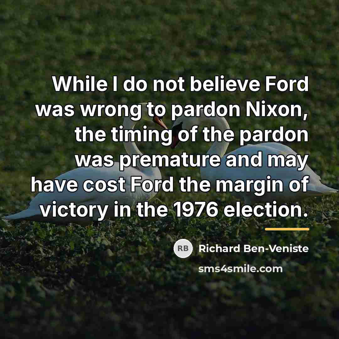 “While I do not believe Ford was wrong to pardon…” quote by Richard Ben-Veniste
