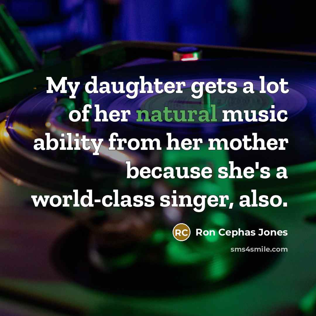“My daughter gets a lot of her natural music ability…” quote by Ron Cephas Jones
