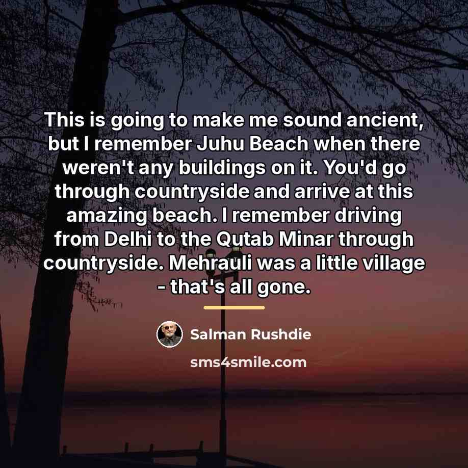 “This is going to make me sound ancient, but I…” quote by Salman Rushdie
