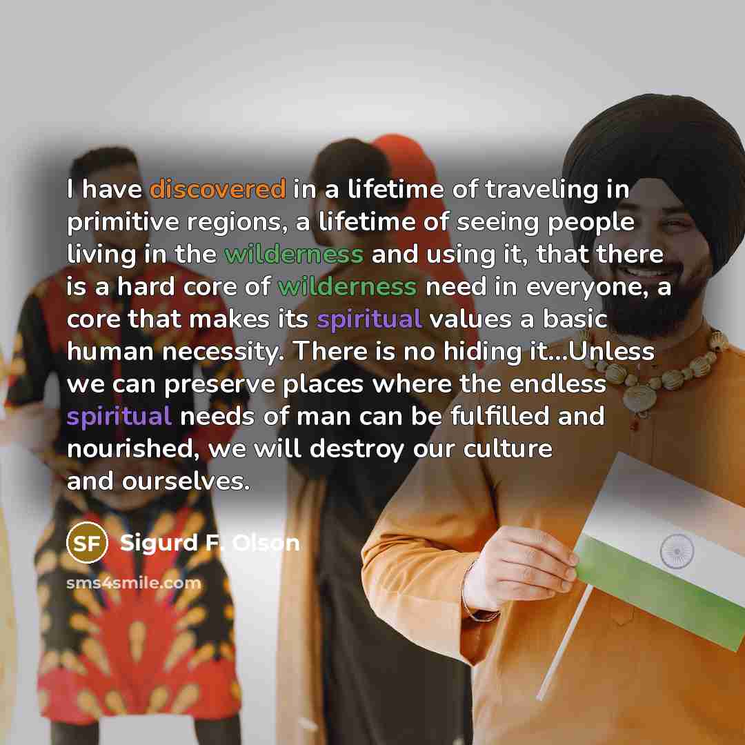 “I have discovered in a lifetime of traveling in primitive…” quote by Sigurd F. Olson