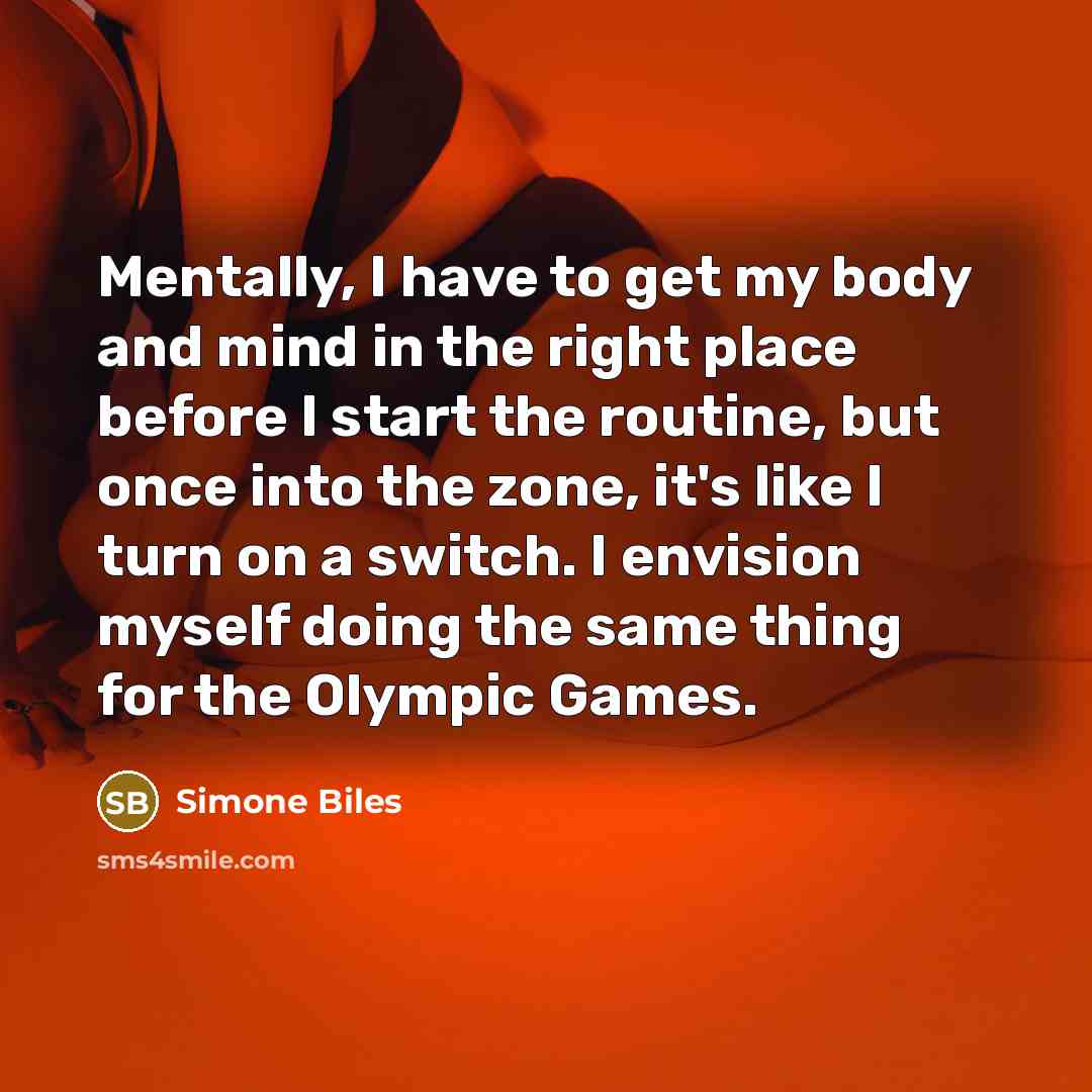 “Mentally, I have to get my body and mind in…” quote by Simone Biles