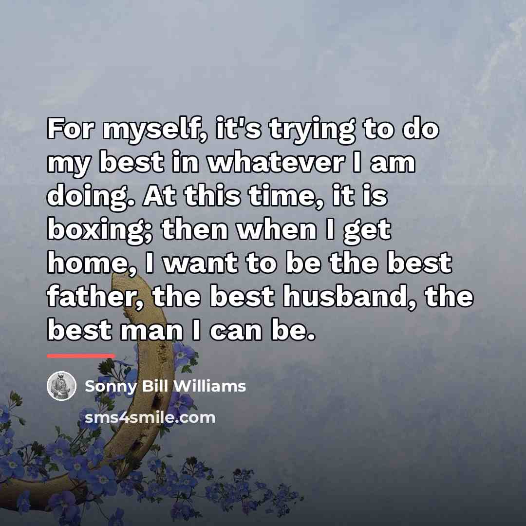 “For myself, it's trying to do my best in whatever…” quote by Sonny Bill Williams