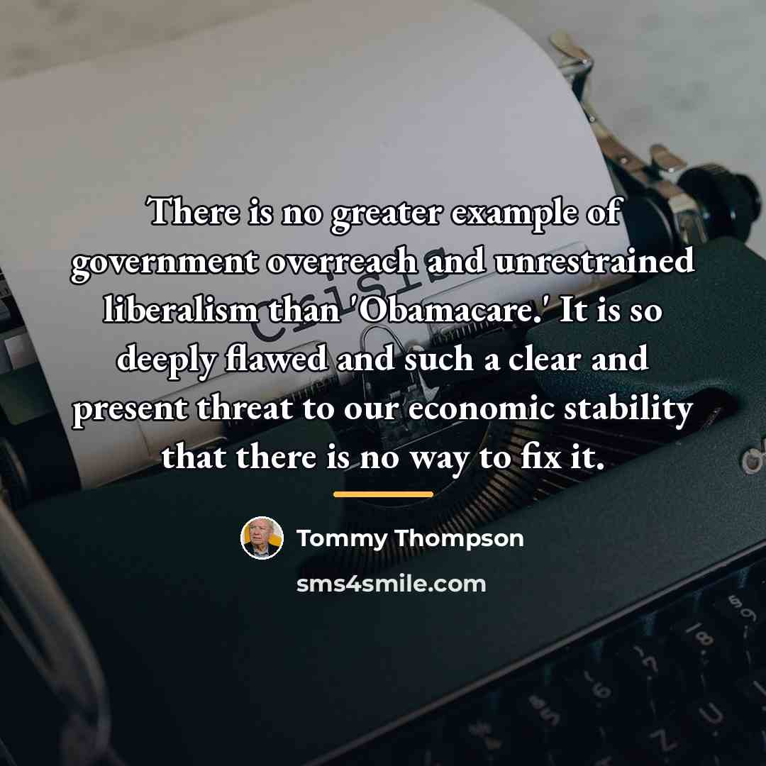“There is no greater example of government overreach and unrestrained…” quote by Tommy Thompson