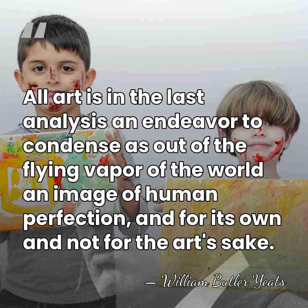 All art is in the last analysis an endeavor to condense as&hellip; - William Butler Yeats