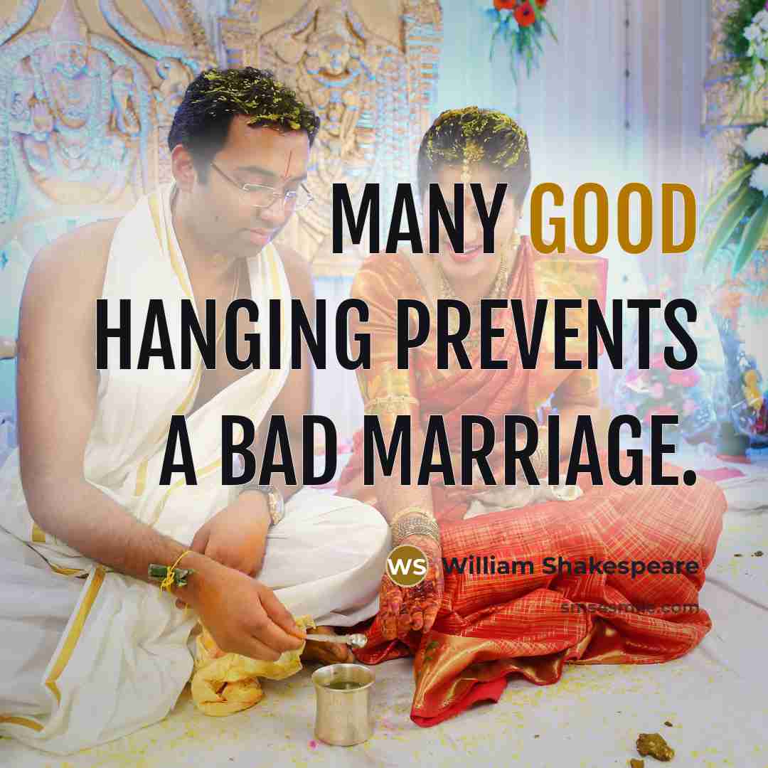 “Many good hanging prevents a bad marriage.…” quote by William Shakespeare
