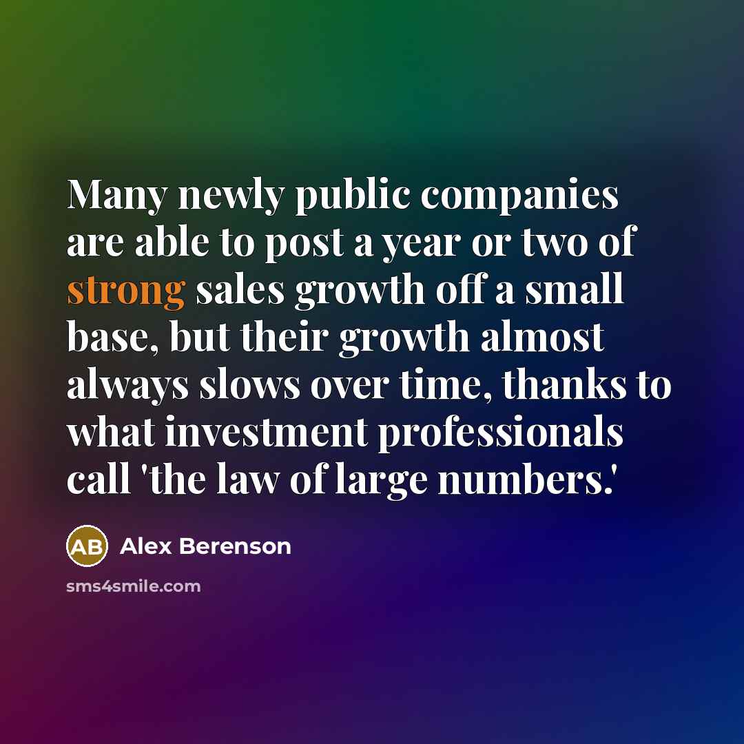“Many newly public companies are able to post a year…” quote by Alex Berenson