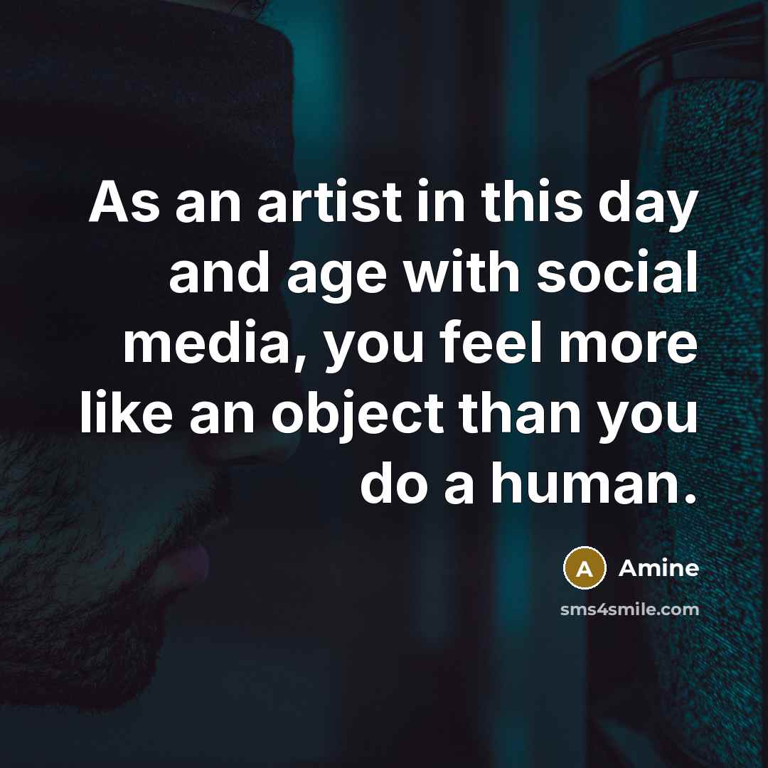 “As an artist in this day and age with social…” quote by Amine