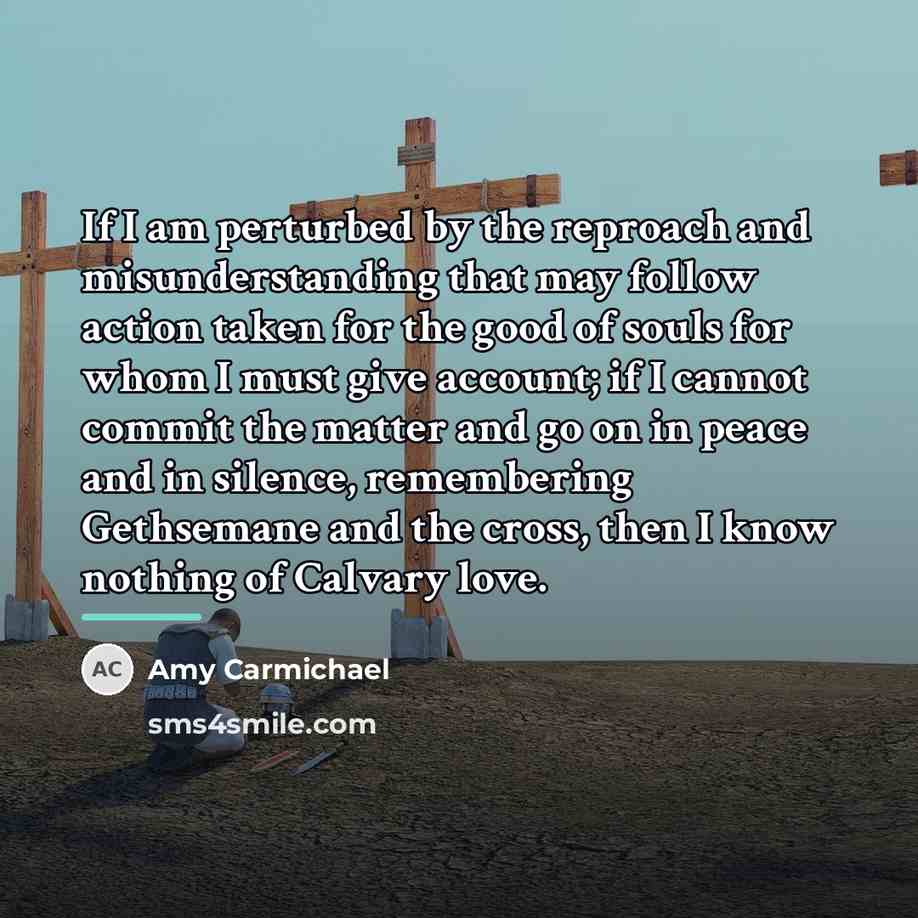 “If I am perturbed by the reproach and misunderstanding that…” quote by Amy Carmichael