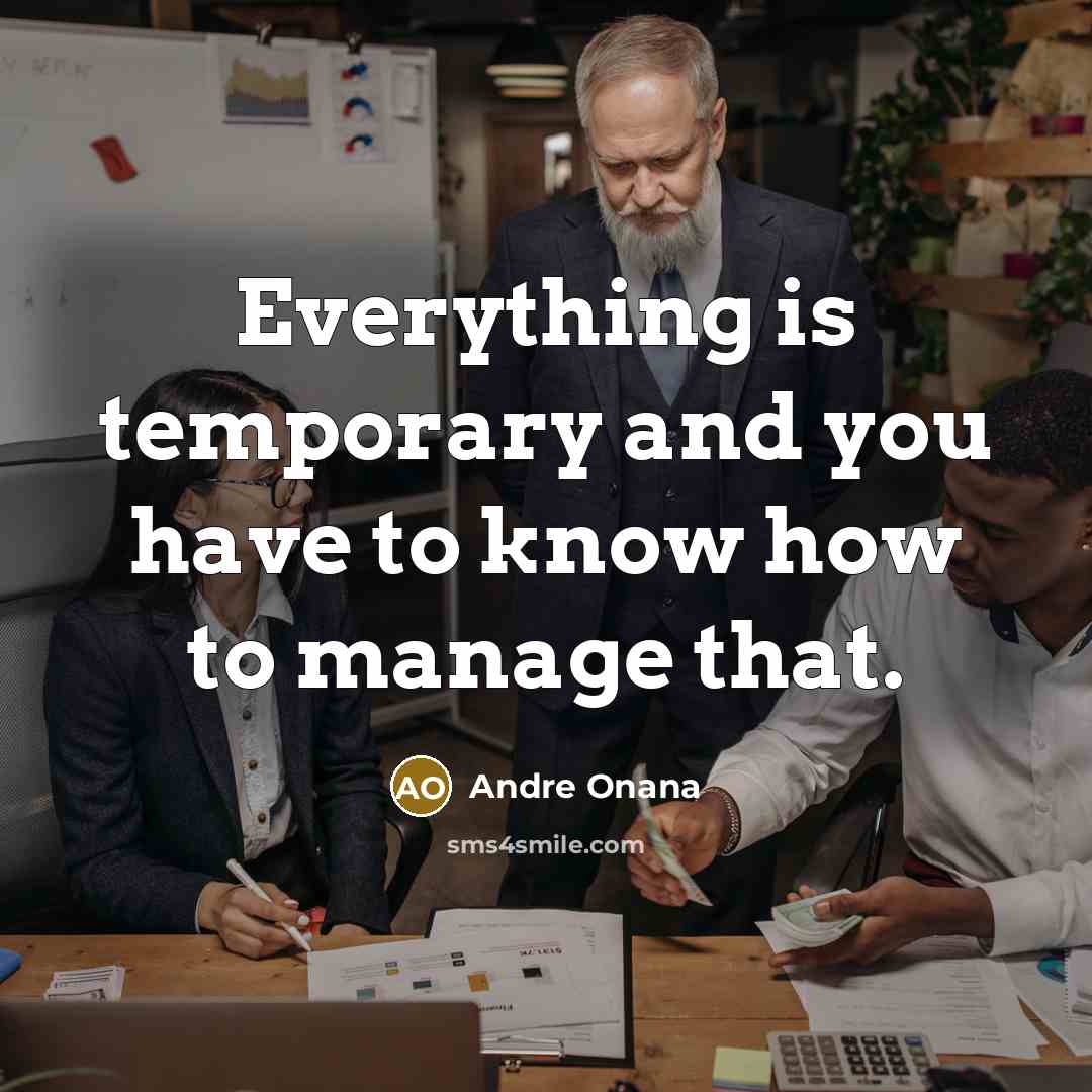“Everything is temporary and you have to know how to…” quote by Andre Onana