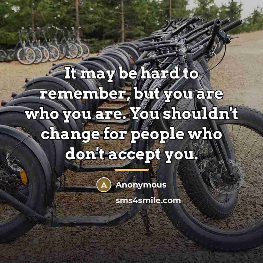 “It may be hard to remember, but you are who…” quote by Anonymous