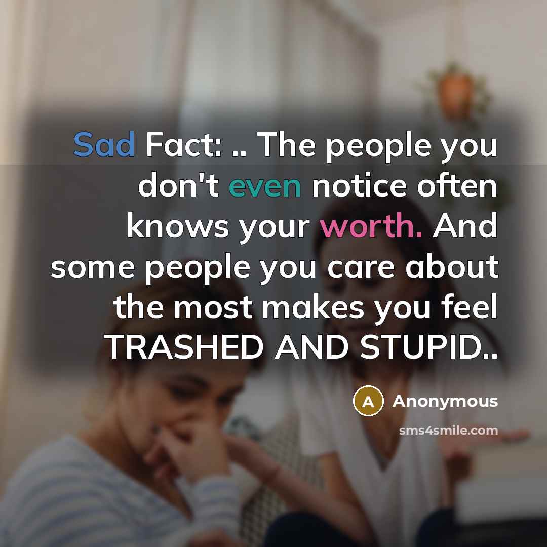 “Sad Fact: .. The people you don't even notice often…” quote by Anonymous