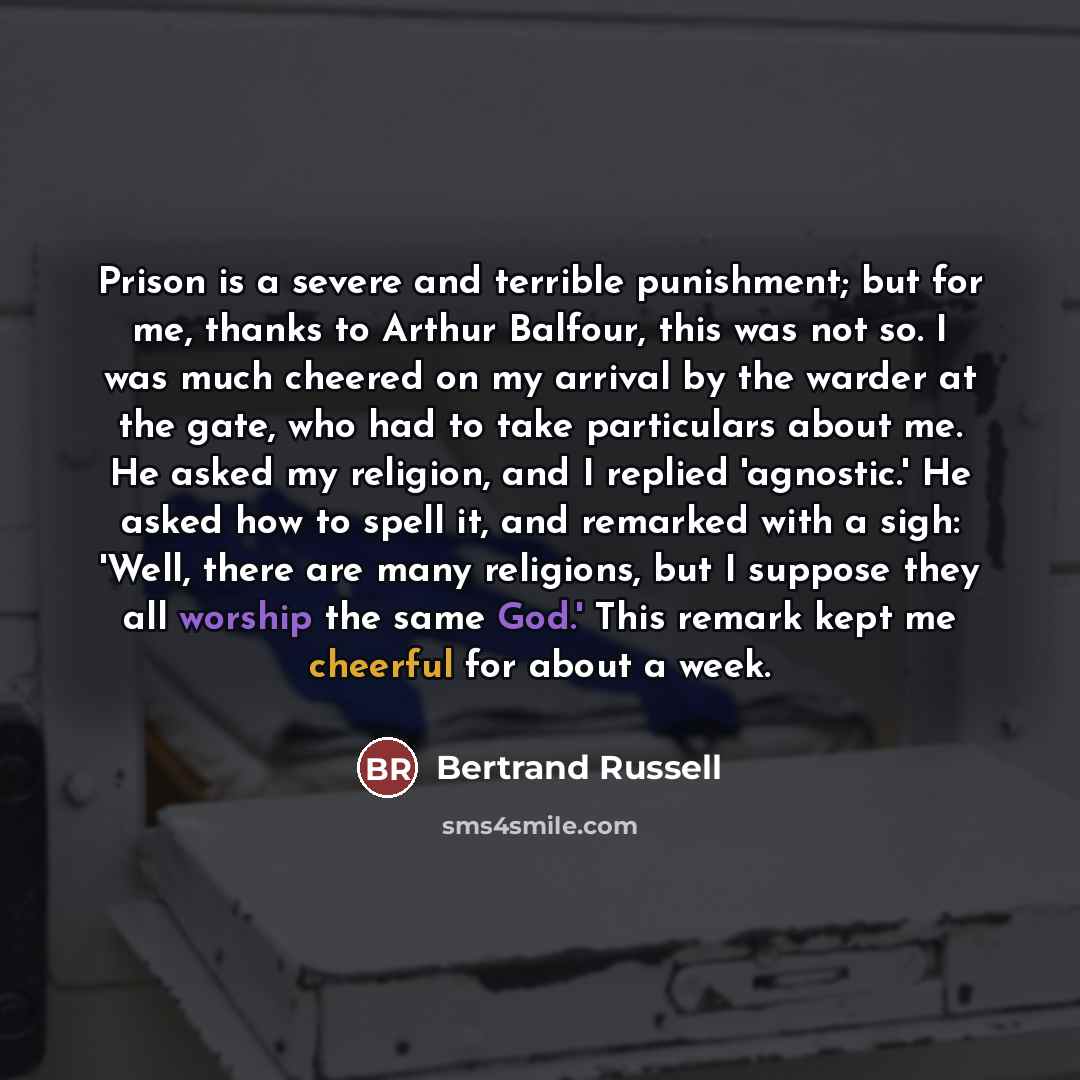 “Prison is a severe and terrible punishment; but for me,…” quote by Bertrand Russell