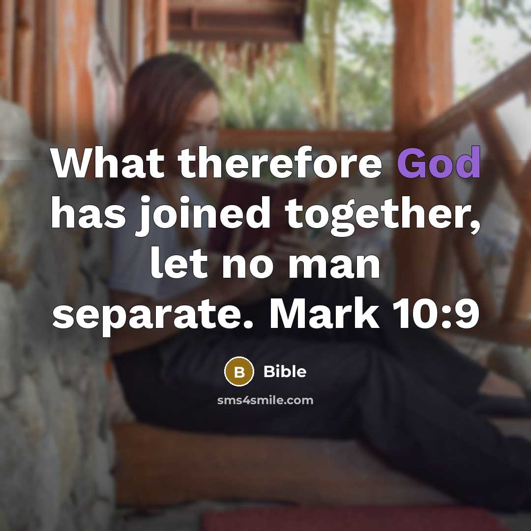 “What therefore God has joined together, let no man separate.…” quote by Bible