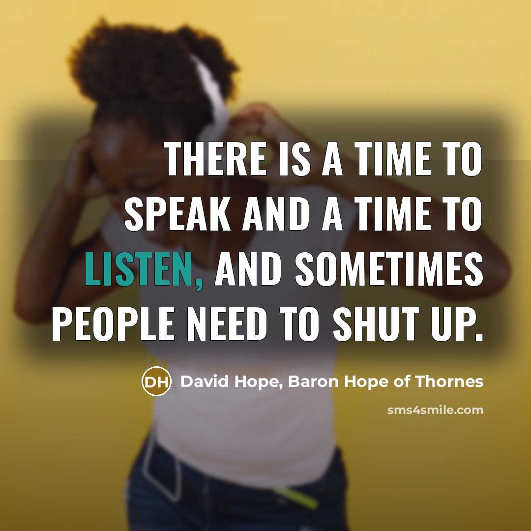 “There is a time to speak and a time to…” quote by David Hope, Baron Hope of Thornes