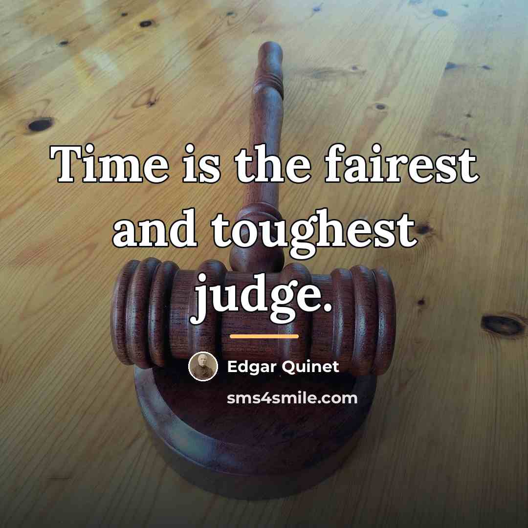 “Time is the fairest and toughest judge.…” quote by Edgar Quinet