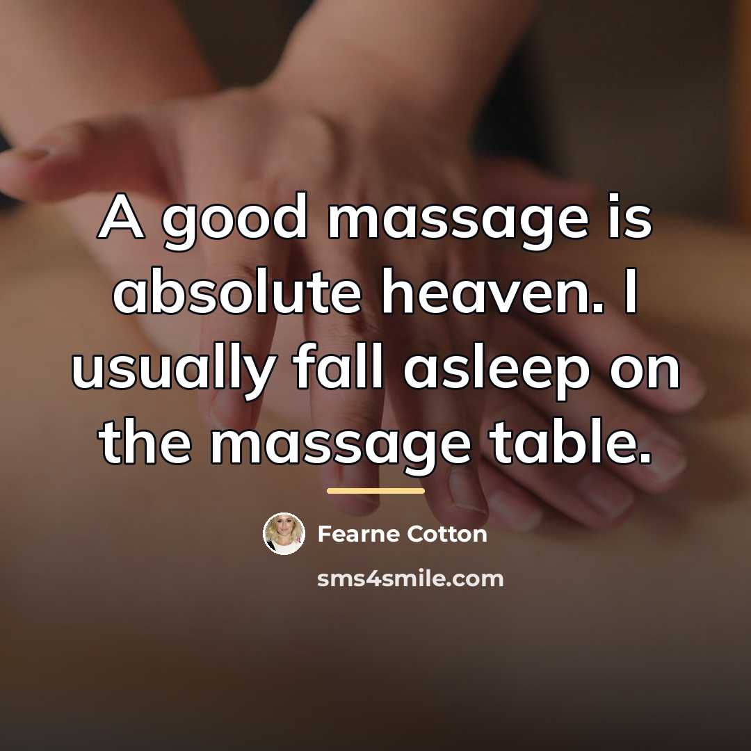 “A good massage is absolute heaven. I usually fall asleep…” quote by Fearne Cotton