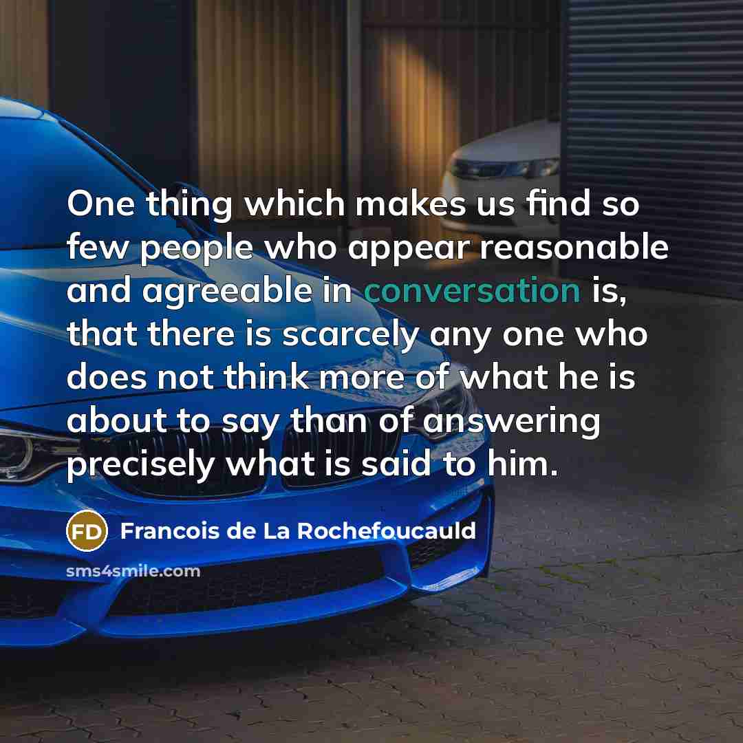 “One thing which makes us find so few people who…” quote by Francois de La Rochefoucauld