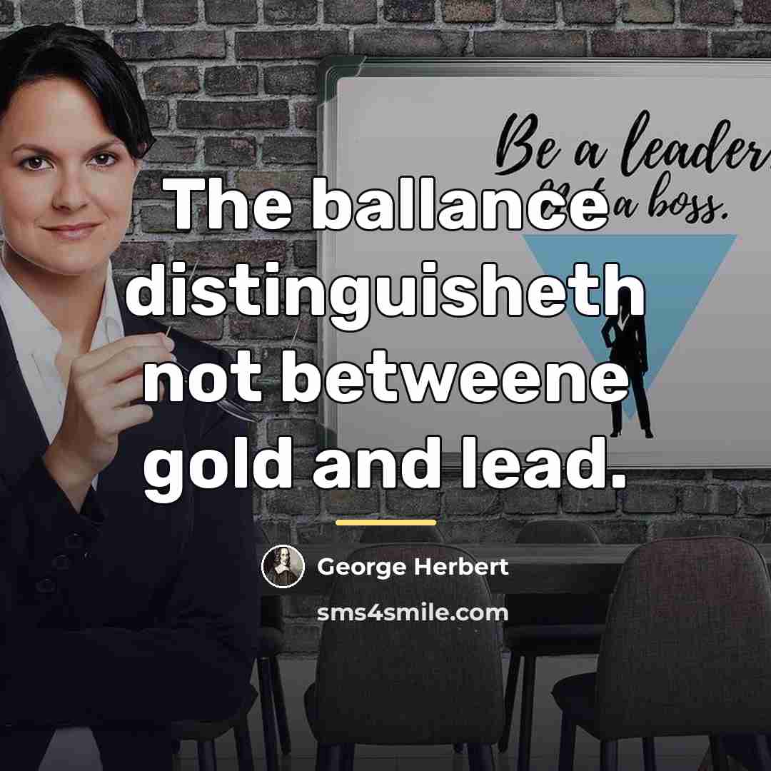 “The ballance distinguisheth not betweene gold and lead.…” quote by George Herbert