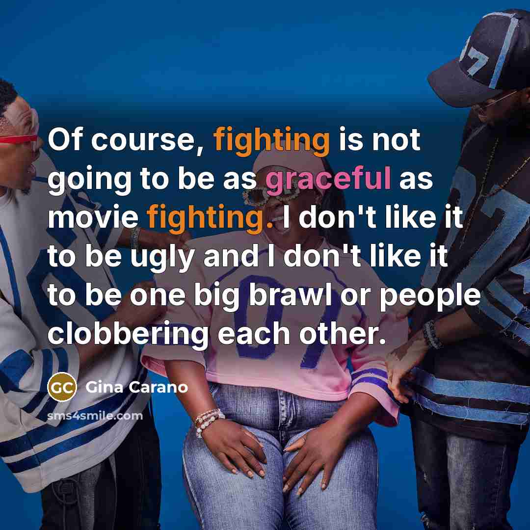 “Of course, fighting is not going to be as graceful…” quote by Gina Carano