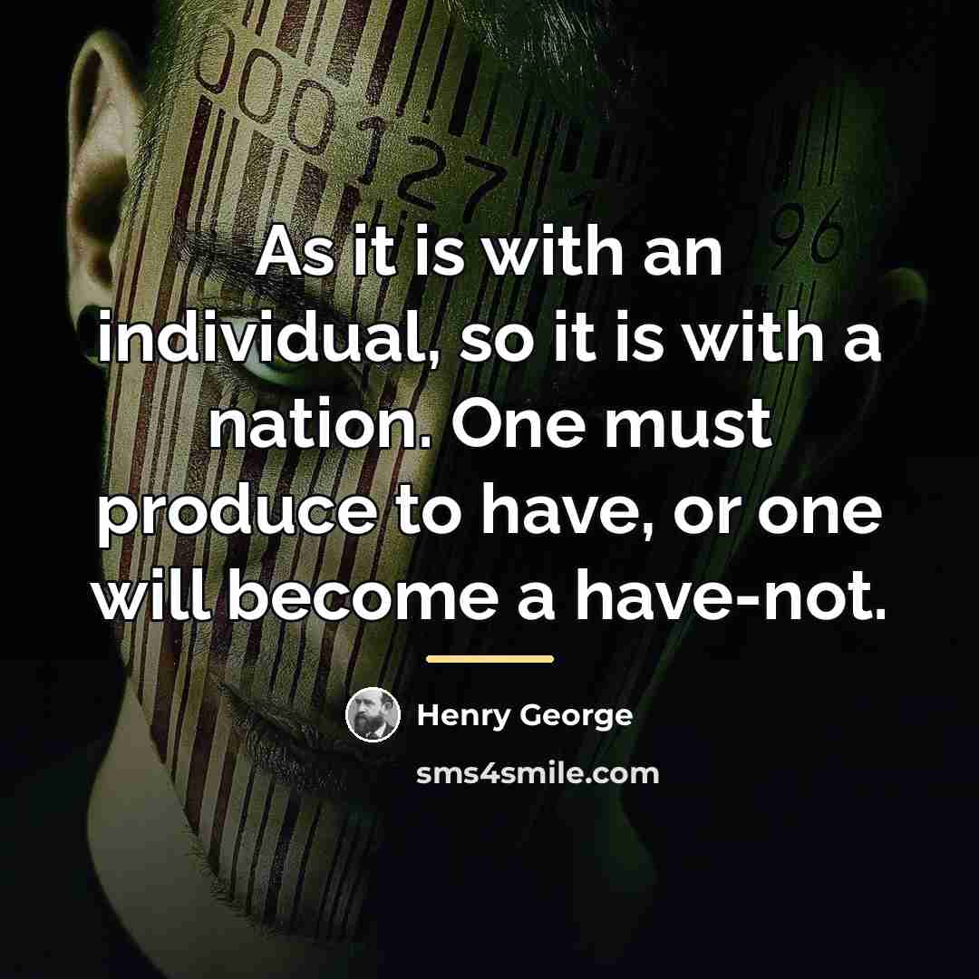 “As it is with an individual, so it is with…” quote by Henry George