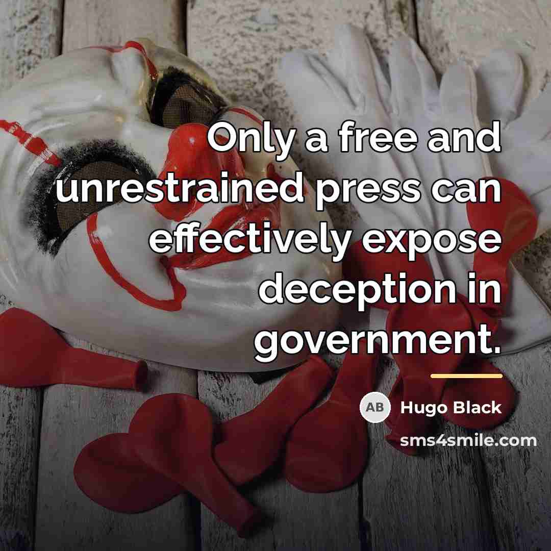 “Only a free and unrestrained press can effectively expose deception…” quote by Hugo Black