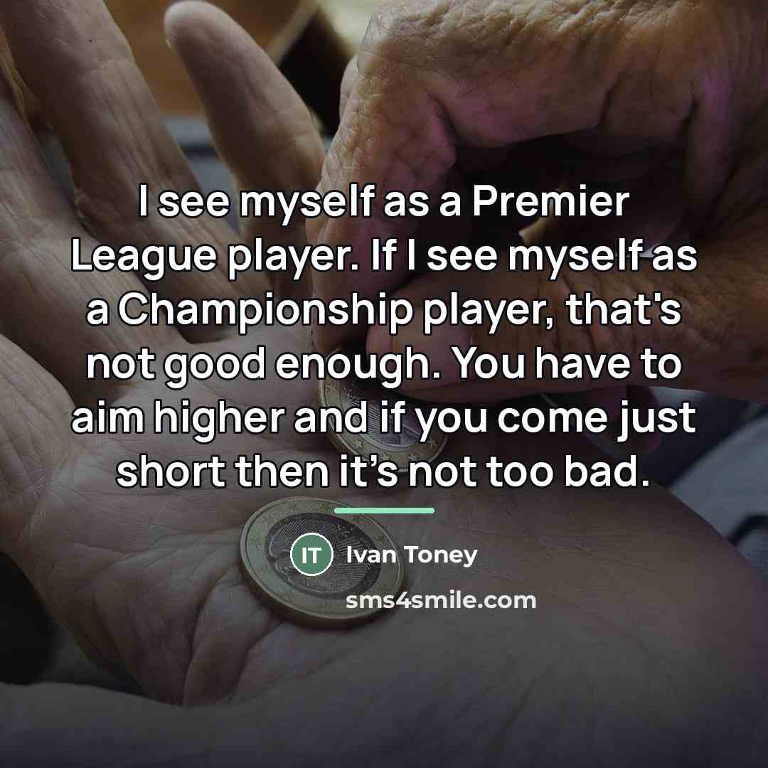 “I see myself as a Premier League player. If I…” quote by Ivan Toney