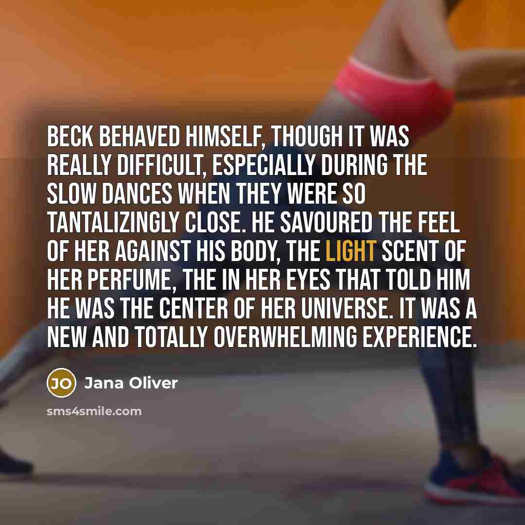 “Beck behaved himself, though it was really difficult, especially during…” quote by Jana Oliver
